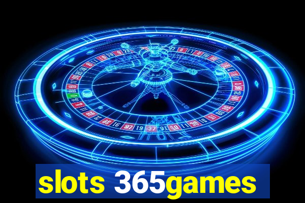 slots 365games